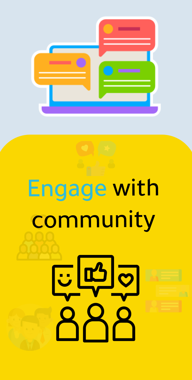 Engage with community